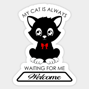 02 - My Cat Is Always Waiting For Me Sticker